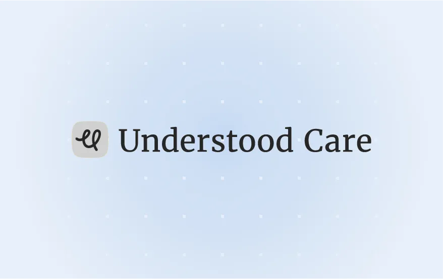 Understood Care: Sam Wu & Kevin Bailey