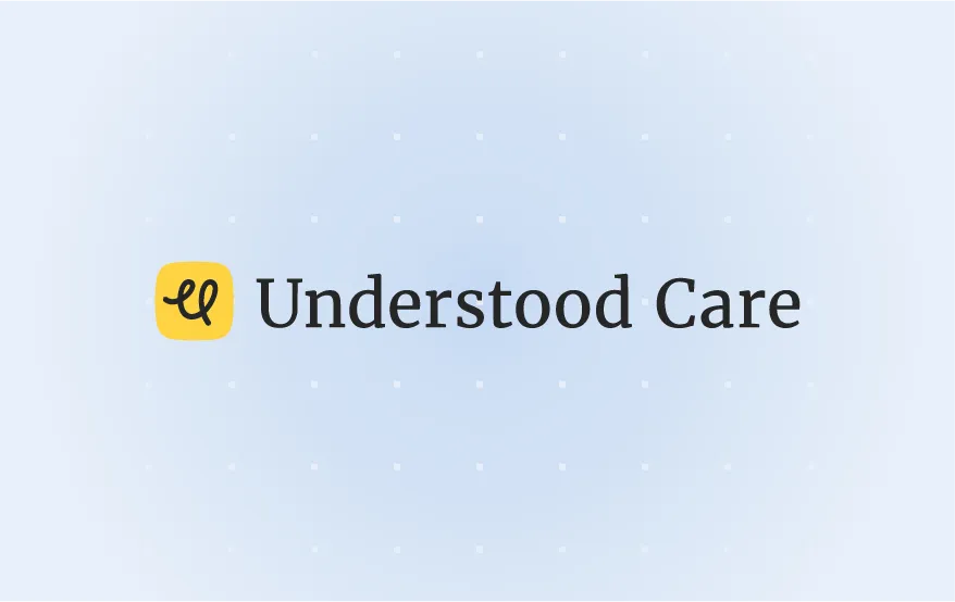 Understood Care: Sam Wu & Kevin Bailey